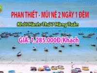 Tour Mũi Né 2 Ngày - Khởi hành thứ 7 hàng tuần